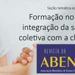 Seção Temática Formação no SUS: integração da saúde coletiva com a clínica.