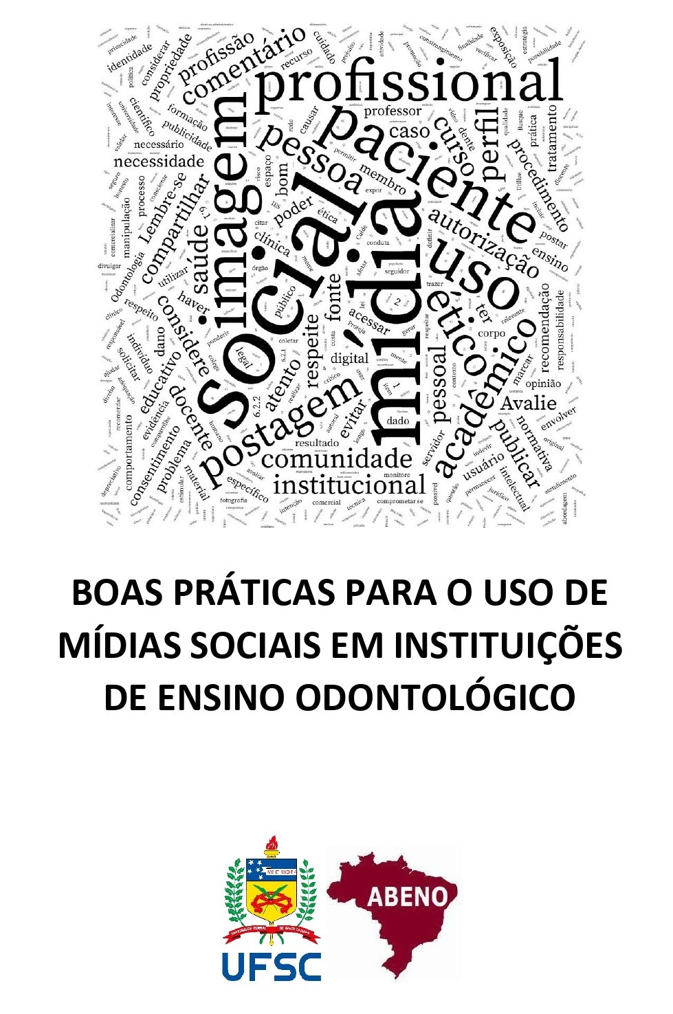 E-BOOK Boas Práticas para o Uso de Mídias Sociais em Instituições de Ensino Odontológico E-BOOK Boas Práticas para o Uso de Mídias Sociais em Instituições de Ensino Odontológico