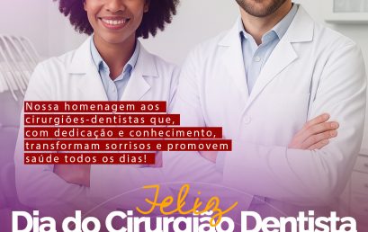 Nossa homenagem aos cirurgiões-dentistas!