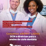 ABENO e LAOHA promovem evento de consenso sobre o ensino da cárie dentária